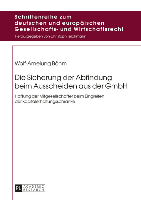 Die Sicherung der Abfindung beim Ausscheiden aus der GmbH - Wolf-Amelung Böhm