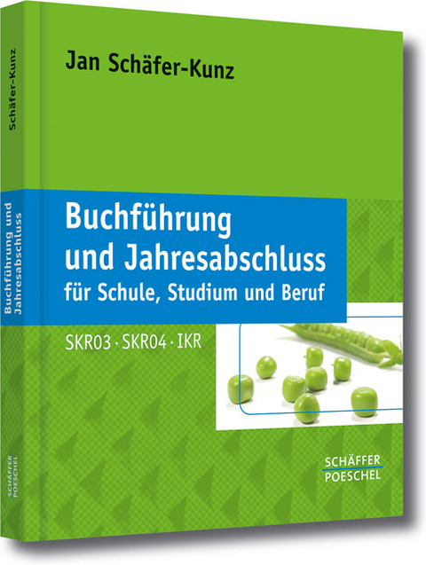 Buchführung und Jahresabschluss für Schule, Studium und Beruf - Jan Schäfer-Kunz