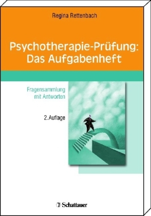 Psychotherapie-Prüfung - Das Aufgabenheft - Regina E Rettenbach