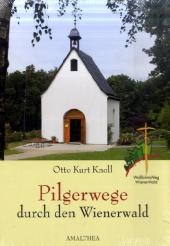 Pilgerwege durch den Wienerwald - Otto Knoll