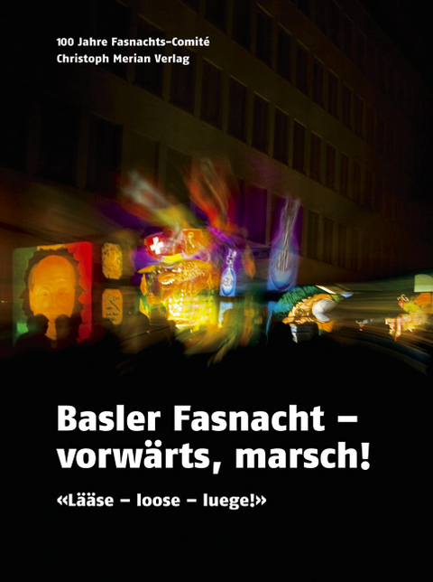 Basler Fasnacht - vorwärts, marsch!