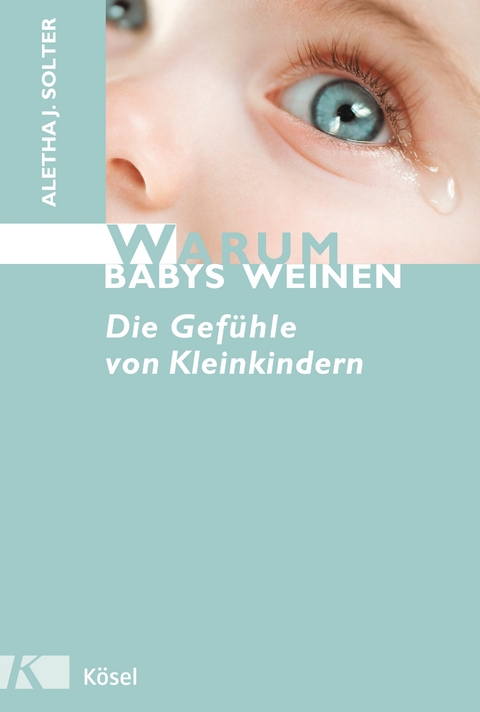 Warum Babys weinen - Aletha J. Solter