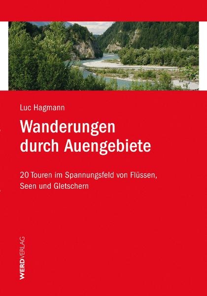 Wanderungen durch Auengebiete - Luc Hagmann