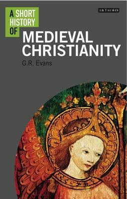 Short History of Medieval Christianity -  G.R. Evans