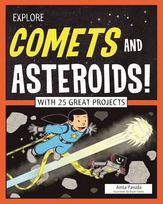 Explore Comets and Asteroids! -  Anita Yasuda