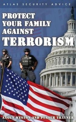 Protect Your Family Against Terrorism -  Angus Weston