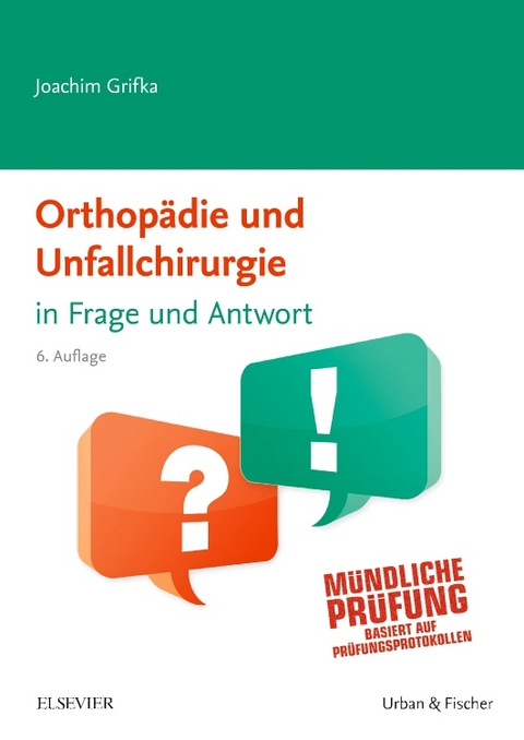 Orthopädie und Unfallchirurgie in Frage und Antwort - Joachim Grifka