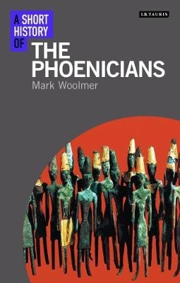 Short History of the Phoenicians -  Woolmer Mark Woolmer