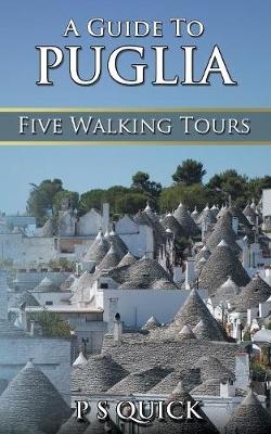 Guide to Puglia -  P S Quick