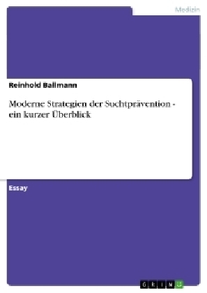 Moderne Strategien der Suchtprävention - ein kurzer Überblick - Reinhold Ballmann