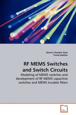 RF MEMS Switches and Switch Circuits - Shimul Chandra Saha