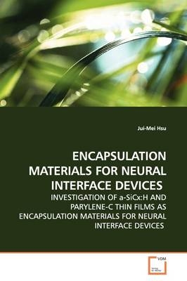 ENCAPSULATION MATERIALS FOR NEURAL INTERFACE DEVICES - Jui-Mei Hsu