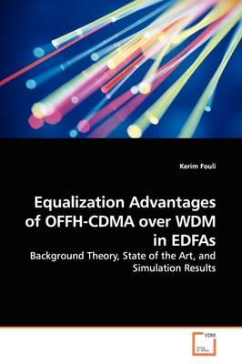 Equalization Advantages of OFFH-CDMA over WDM in  EDFAs - Kerim Fouli