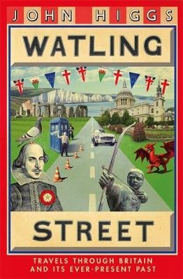 Watling Street -  John Higgs