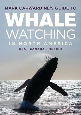 Mark Carwardine''s Guide to Whale Watching in North America -  Mark Carwardine