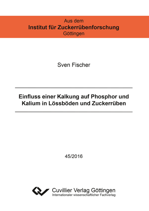 Einfluss einer Kalkung auf Phosphor und Kalium in Lössböden und Zuckerrüben - Sven Fischer
