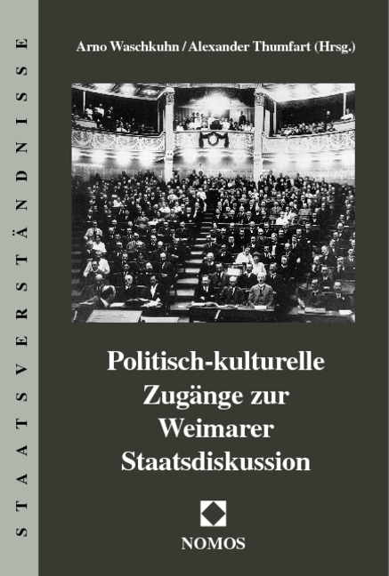 Politisch-kulturelle Zugänge zur Weimarer Staatsdiskussion - 