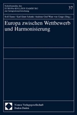 Europa zwischen Wettbewerb und Harmonisierung - 