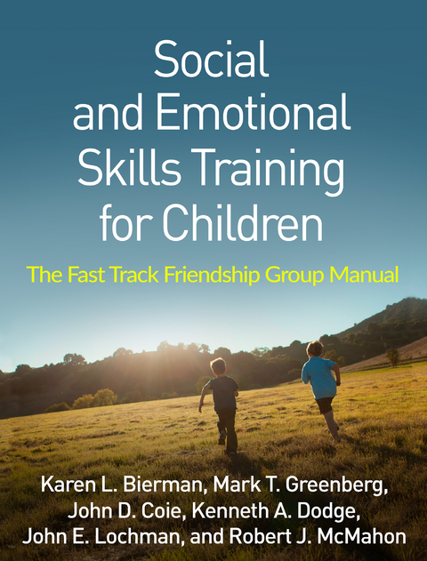 Social and Emotional Skills Training for Children -  Karen L. Bierman,  John D. Coie,  Kenneth A. Dodge,  Mark T. Greenberg,  John E. Lochman,  Robert J. McMahon