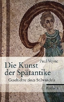 Die Kunst der Spätantike - Paul Veyne