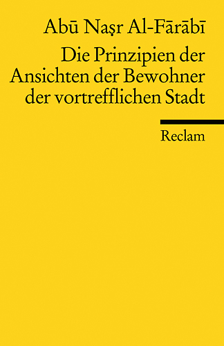 Die Prinzipien der Ansichten der Bewohner der vortrefflichen Stadt -  Abu Nasr Al-Farabi