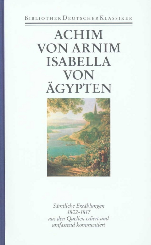 Werke in sechs Bänden - Achim von Arnim
