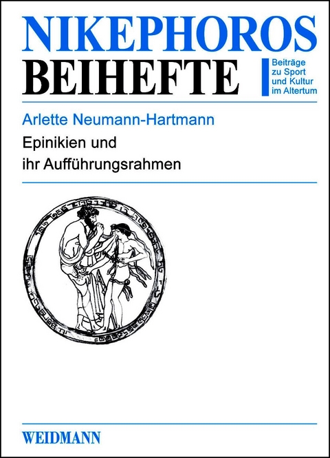 Epinikien und ihr Aufführungsrahmen - Arlette Neumann-Hartmann