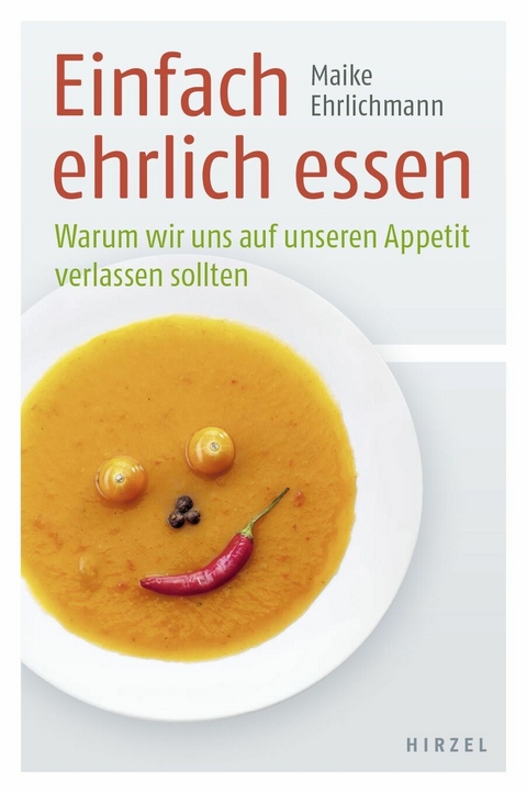 Einfach ehrlich essen -  Maike Ehrlichmann