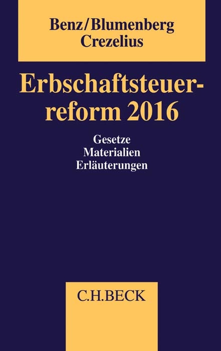 Erbschaftsteuerreform 2016 - Sebastian Benz, Jens Blumenberg, Georg Crezelius