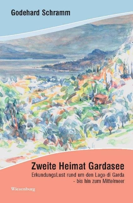 Zweite Heimat Gardasee - Godehard Schramm