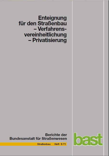 Enteignung für den Straßenbau -Verfahrens-Vereinheitlichung-Privatisierung - Wolfgang Durner