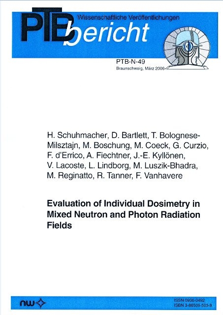 Evaluation of Individual Dosimetry in Mixed Neutron and Photon Radiation Fields - H Schuhmacher, D Bartlett, T Bolognese-Milsztajn, M Boschung, M Coeck, G Curzio, F d´Errico, A Fiechtner, J E Kyllönen, V Lacoste, L Lindborg, M Luszik-Bhadra, M Reginatto, R Tanner, F Vanhavere