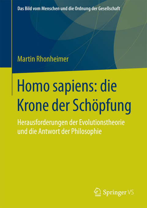 Homo sapiens: die Krone der Schöpfung - Martin Rhonheimer