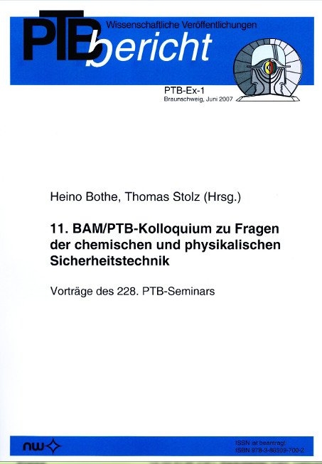 11. BAM /PTB-Kolloquium zu Fragen der chemischen und physikalischen Sicherheitstechnik - H Bothe