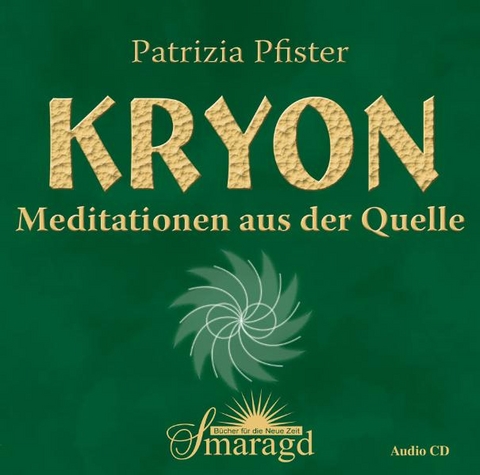 Kryon - Meditationen aus der Quelle - Patrizia Pfister