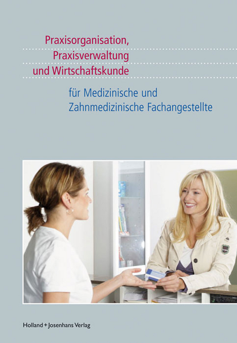 Praxisorganisation, Praxisverwaltung und Wirtschaftskunde für Medizinische und Zahnmedizinische Fachangestellte - Helmut Nuding, Gudrun Nuding, Josef Haller, Winfried Stollmaier, Sibylle Runckel