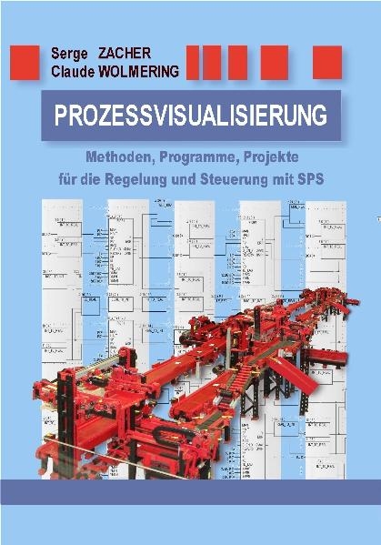 Prozessvisualisierung - Serge Zacher, Claude Wolmering