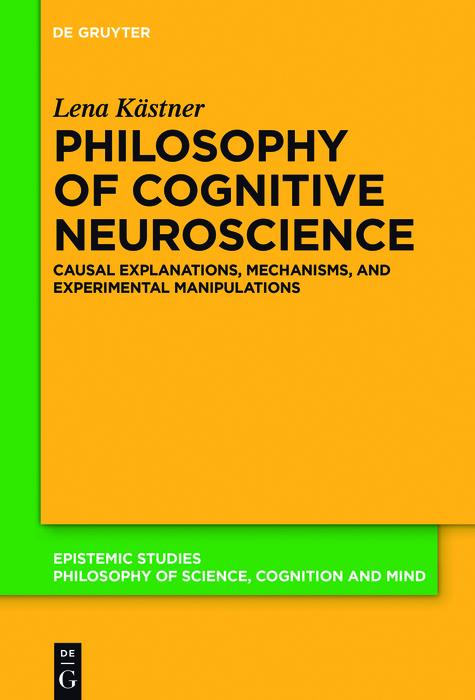 Philosophy of Cognitive Neuroscience -  Lena Kästner