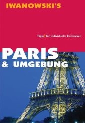 Paris & Umgebung - Reiseführer von Iwanowski - Katja Retieb