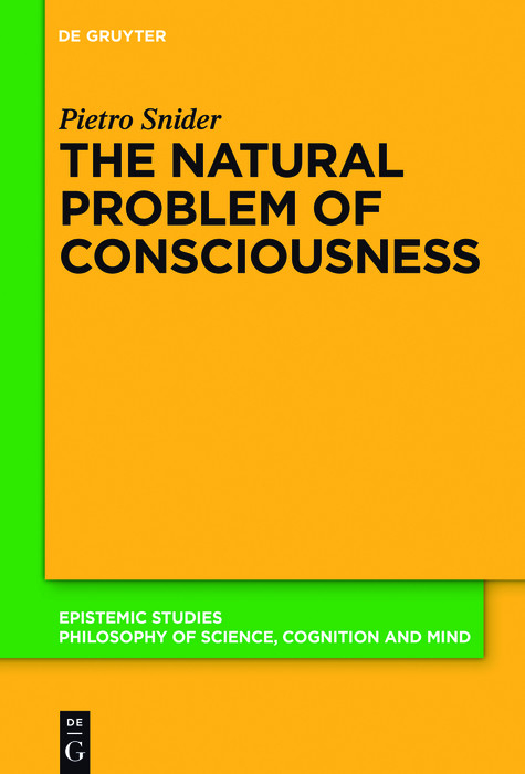 The Natural Problem of Consciousness -  Pietro Snider