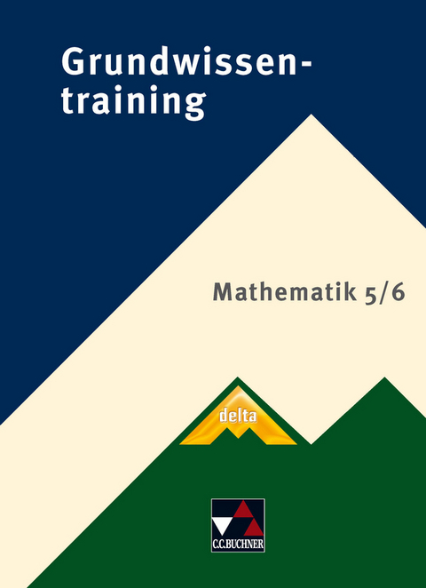 Grundwissentraining Mathematik / delta Grundwissentraining 5/6 - Christine Eisentraut, Karl-Heinz Sänger, Ulrike Schätz