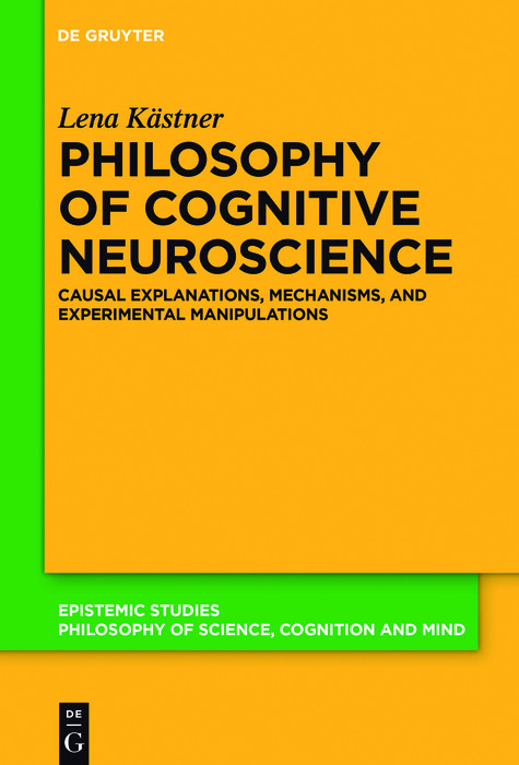 Philosophy of Cognitive Neuroscience -  Lena Kästner
