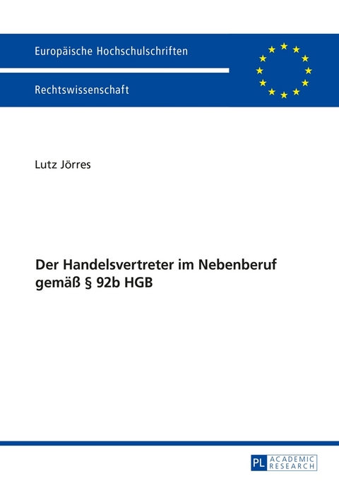 Der Handelsvertreter im Nebenberuf gemäß § 92b HGB - Lutz Jörres