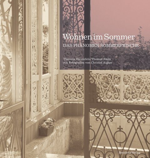 Wohnen im Sommer - Theresia Hauenfels, Thomas Jorda