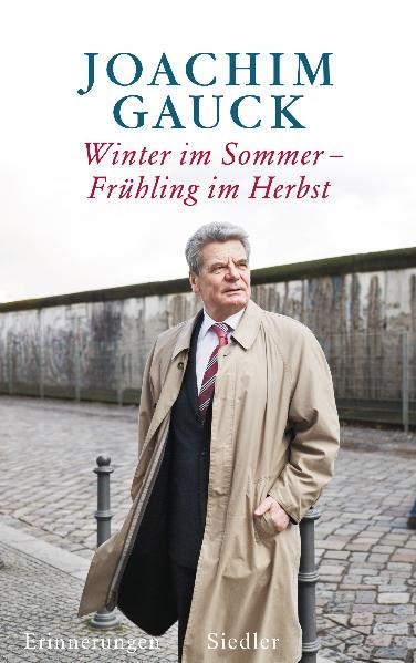 Winter im Sommer – Frühling im Herbst - Joachim Gauck