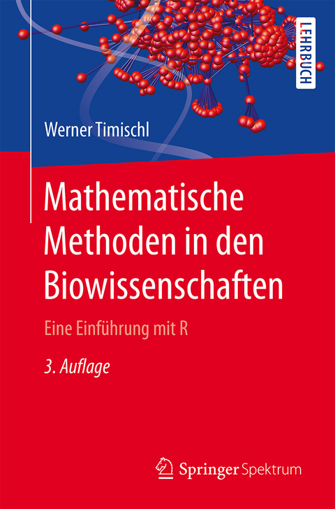 Mathematische Methoden in den Biowissenschaften - Werner Timischl