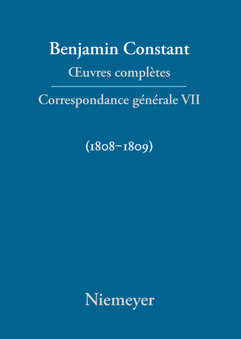 Benjamin Constant: Œuvres complètes. Correspondance générale / Correspondance générale 1808–1809 - 