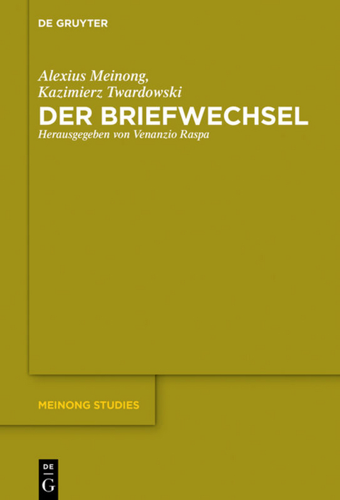 Der Briefwechsel - Alexius Meinong, Kazimierz Twardowski