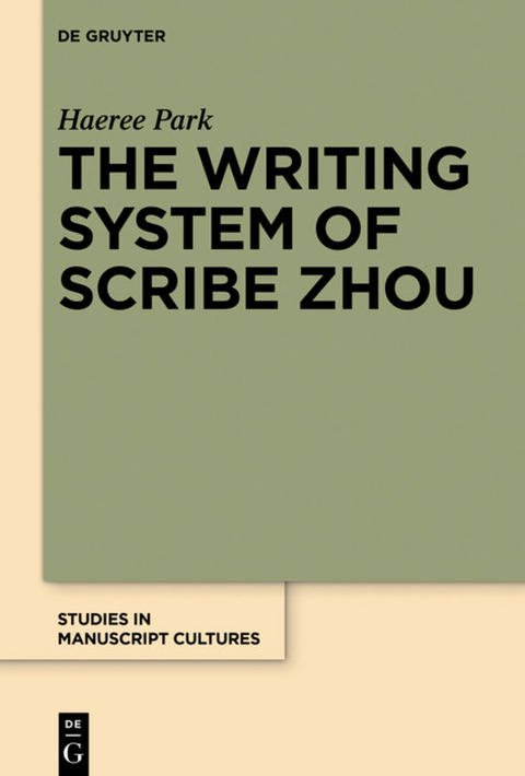 The Writing System of Scribe Zhou - Haeree Park