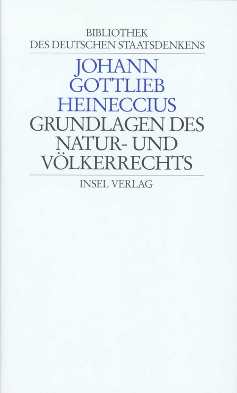 Bibliothek des deutschen Staatsdenkens - Johann Gottlieb Heineccius